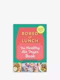 Bored of Lunch Healthy Air Fryer Cookbook hardback, imported from the UK