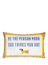 John Lewis The Pillow Drop Be The Person Your Dog Thinks You Are Multi Scatter Cushion 30 x 50cm- Buy online at McGrocer