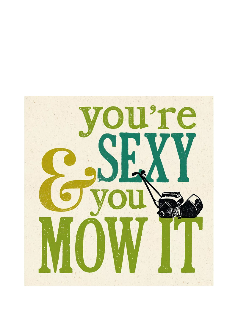 Woodmansterne 'You're Sexy And You Mow It' card 166x167mm - British product