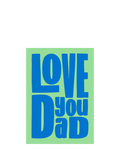 Art File Love You Dad birthday card, imported from the UK