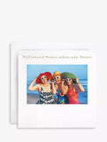 Susan O'Hanlon Well Behaved Women birthday card 15x15cm (British brand)