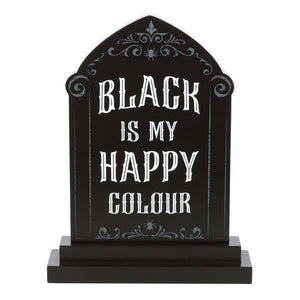 Something Different Black Is My Happy Colour Standing Sign 30.5cm