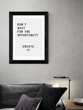 East End Prints Black Don't Wait For The Opportunity Framed Print