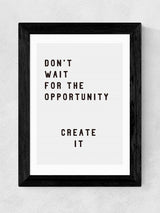 McGrocer East End Prints Black Don't Wait For The Opportunity Framed Print- Buy online at McGrocer