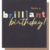 Caroline Gardner Have a Brilliant Birthday Card Cheers range 14.5x14 cm, UK version