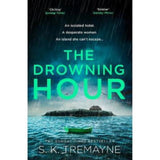 S. K. Tremayne psychological thriller The Drowning Hour paperback, UK version