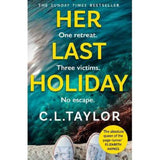 C.L. Taylor paperback thriller Her Last Holiday (British brand)