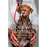 Gareth Steel Never Work with Animals paperback - British product