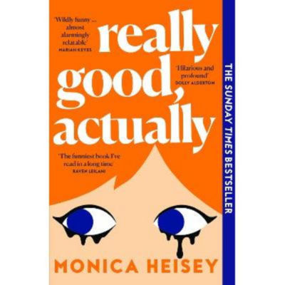 Really Good, Actually paperback novel by Monica Heisey, imported from the UK