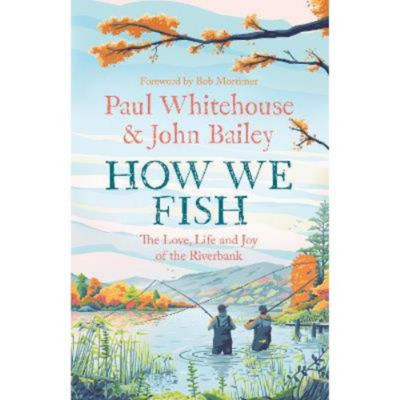 Paul Whitehouse book How We Fish hardback - British product