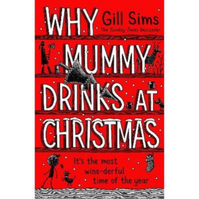 Gill Sims Why Mummy Drinks Christmas hardback limited edition, imported from UK