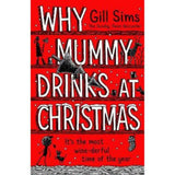 Gill Sims Why Mummy Drinks Christmas hardback limited edition, imported from UK
