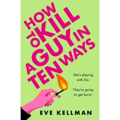Eve Kellman paperback How to Kill a Guy in Ten Ways, imported from the UK