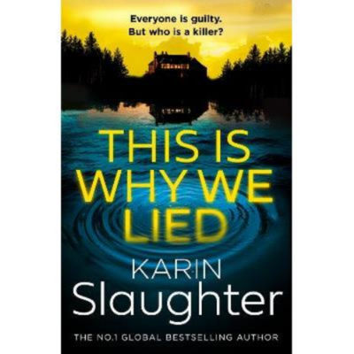 Karin Slaughter This is Why We Lied paperback thriller, imported from the UK
