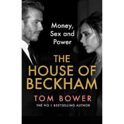 House of Beckham hardback biography by Tom Bower, imported from the UK