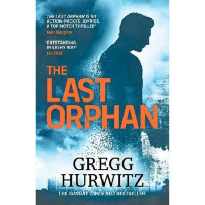 Gregg Hurwitz Last Orphan thriller hardback, UK version
