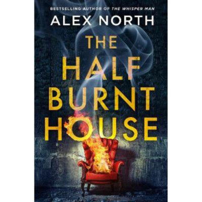 Alex North Half Burnt House hardback thriller book, imported from the UK