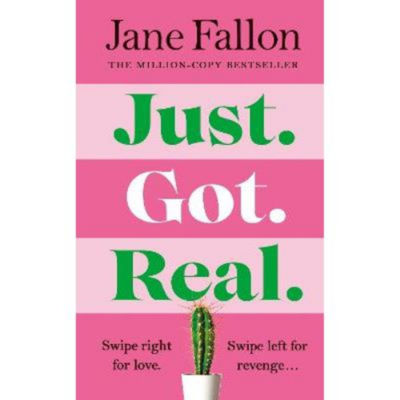 Jane Fallon hardback novel Just Got Real (British brand)