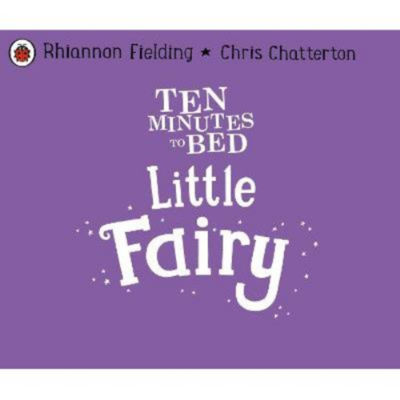 Ten Minutes to Bed Little Fairy children's picture book (British brand)