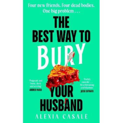 Alexia Casale Best Way to Bury Your Husband hardback novel, UK version