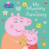 Peppa Pig book My Mummy is Amazing, imported from the UK