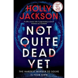Holly Jackson Not Quite Dead Yet hardback thriller, imported from the UK