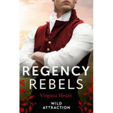 Virginia Heath Regency Rebels Wild Attraction paperback (British brand)