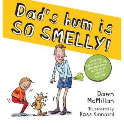 Dawn McMillan Dad's Bum is So Smelly book, imported from the UK