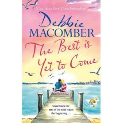 Debbie Macomber paperback Best Is Yet to Come, UK version