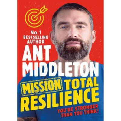 Mission Total Resilience - Ant Middleton