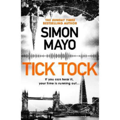 Simon Mayo hardback thriller Tick Tock (British brand)