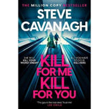 Hardback Kill For Me Kill For You - Steve Cavanagh