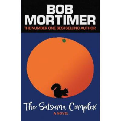 Bob Mortimer The Satsuma Complex hardback book - British product