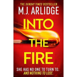 M.J. Arlidge Into the Fire hardback crime thriller (British brand)