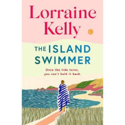 Hardback novel The Island Swimmer by Lorraine Kelly, UK version