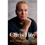 All That Matters Sir Chris Hoy Hardcover - British product