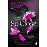 So Close Sylvia Day paperback book, imported from the UK