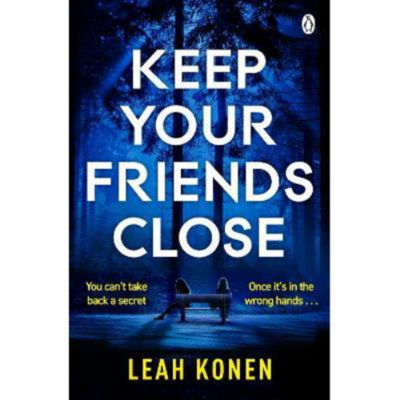 Keep Your Friends Close paperback book by Leah Konen, imported from the UK