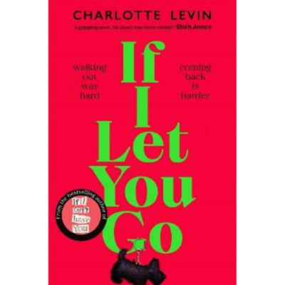 Charlotte Levin novel If I Let You Go paperback (British brand)