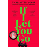 Charlotte Levin novel If I Let You Go paperback (British brand)