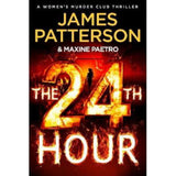 24th Hour hardback novel by James Patterson, UK version