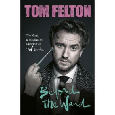Tom Felton Beyond the Wand hardback book, imported from the UK