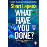 Shari Lapena What Have You Done paperback thriller, UK version