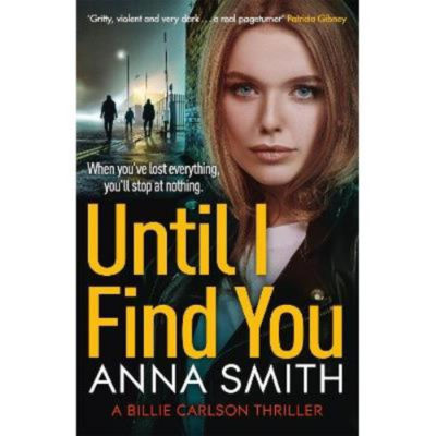 Anna Smith crime thriller Until I Find You paperback, imported from the UK