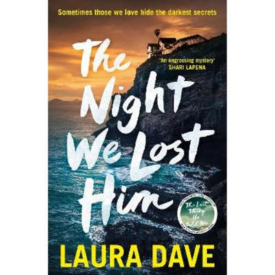 Laura Dave mystery novel hardback The Night We Lost Him, UK version