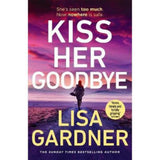 Lisa Gardner Kiss Her Goodbye hardback book, UK version