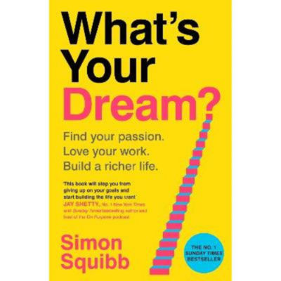Simon Squibb What's Your Dream hardback book, UK version