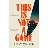 Hardback copy of This Is Not a Game by Kelly Mullen (British brand)