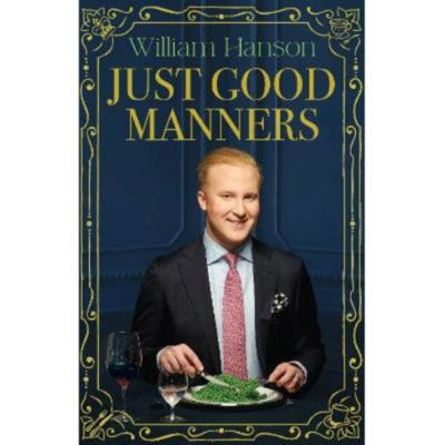 William Hanson Just Good Manners hardback, imported from the UK