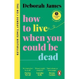 Deborah James paperback book How to Live When You Could Be Dead - British product
